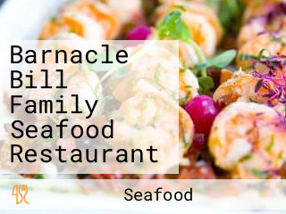 Barnacle Bill Family Seafood Restaurant