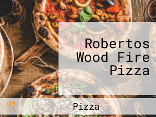 Robertos Wood Fire Pizza