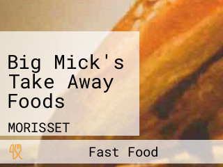 Big Mick's Take Away Foods