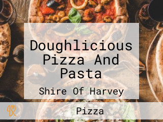 Doughlicious Pizza And Pasta