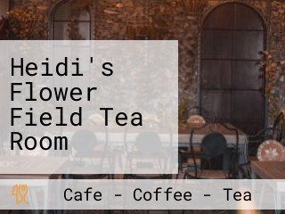 Heidi's Flower Field Tea Room