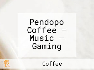 Pendopo Coffee — Music — Gaming