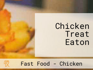 Chicken Treat Eaton