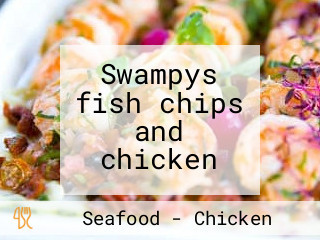 Swampys fish chips and chicken