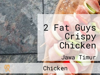 2 Fat Guys Crispy Chicken