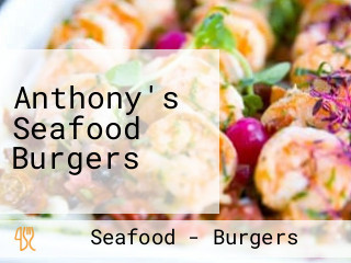 Anthony's Seafood Burgers