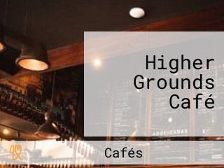 Higher Grounds Café