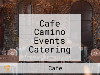 Cafe Camino Events Catering