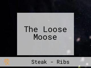 The Loose Moose