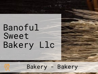 Banoful Sweet Bakery Llc