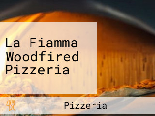 La Fiamma Woodfired Pizzeria