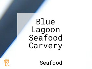 Blue Lagoon Seafood Carvery