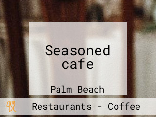 Seasoned cafe