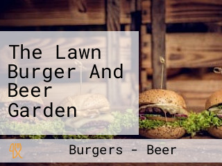 The Lawn Burger And Beer Garden