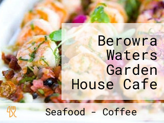 Berowra Waters Garden House Cafe & Restaurant