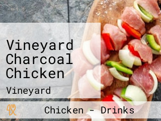 Vineyard Charcoal Chicken