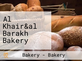 Al Khair&al Barakh Bakery