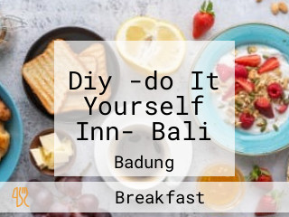 Diy -do It Yourself Inn- Bali