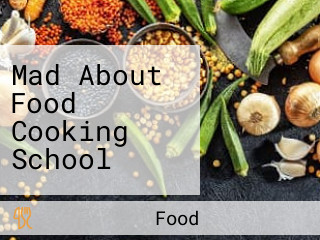 Mad About Food Cooking School