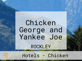 Chicken George and Yankee Joe