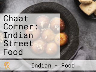 Chaat Corner: Indian Street Food