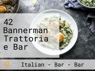 42 Bannerman Trattoria e Bar