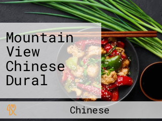 Mountain View Chinese Dural