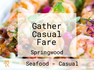 Gather Casual Fare