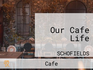 Our Cafe Life