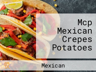 Mcp Mexican Crepes Potatoes