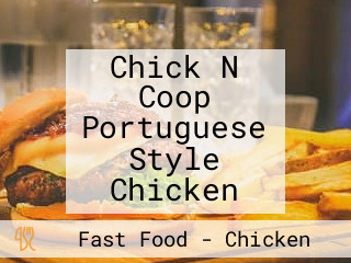 Chick N Coop Portuguese Style Chicken