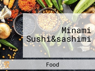 Minami Sushi&sashimi