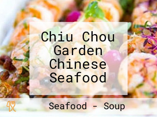 Chiu Chou Garden Chinese Seafood