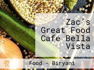 Zac’s Great Food Cafe Bella Vista