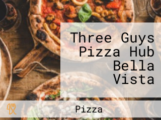 Three Guys Pizza Hub Bella Vista