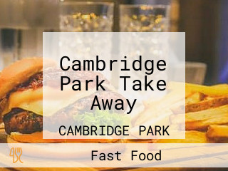 Cambridge Park Take Away