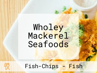 Wholey Mackerel Seafoods