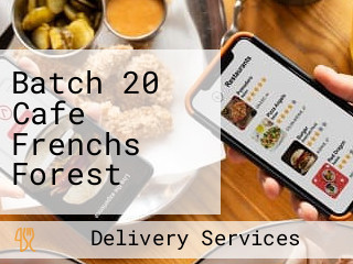 Batch 20 Cafe Frenchs Forest