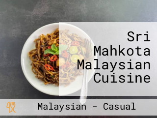 Sri Mahkota Malaysian Cuisine