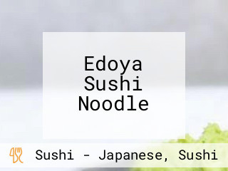 Edoya Sushi Noodle