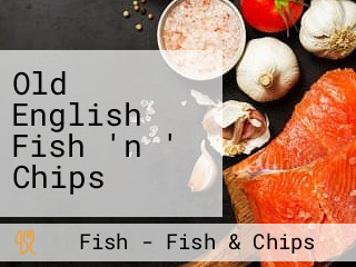 Old English Fish 'n ' Chips