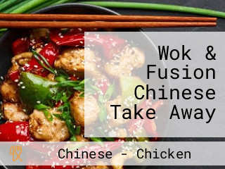 Wok & Fusion Chinese Take Away