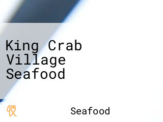 King Crab Village Seafood