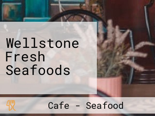 Wellstone Fresh Seafoods