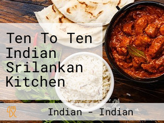 Ten To Ten Indian Srilankan Kitchen