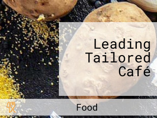 Leading Tailored Café