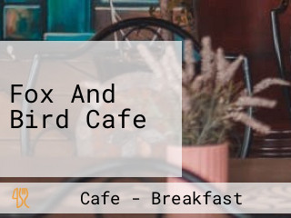 Fox And Bird Cafe