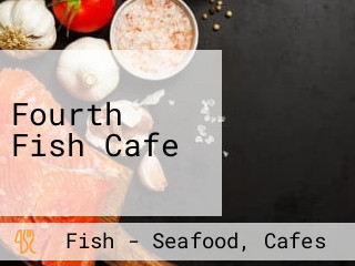 Fourth Fish Cafe