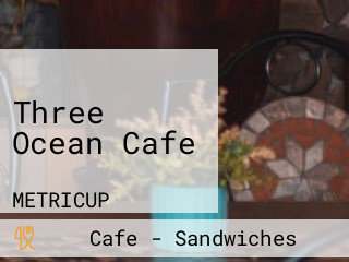 Three Ocean Cafe