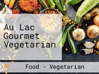 Au Lac Gourmet Vegetarian